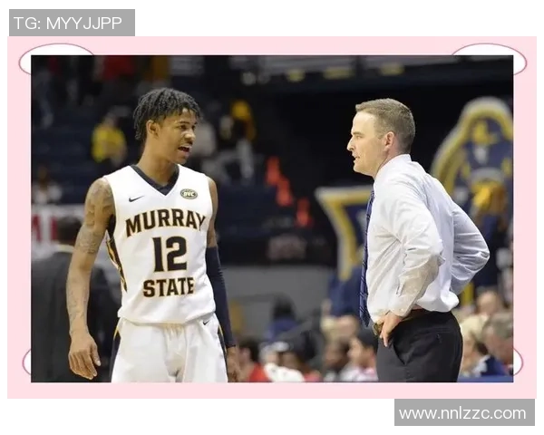 贾莫兰特的篮球之路:从天才少年到NBA明星的奋斗历程